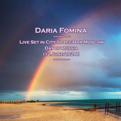 Daria Fomina - Live Set In City Space Bar Moscow | Day Of Russia (12 June 2024) Part 2