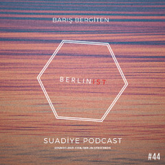Barış Bergiten Suadiye Podcast #44