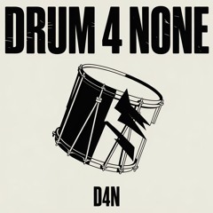 Drum 4 None | D4N (Work in Progress)