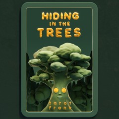 Hiding In The Trees