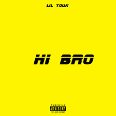 Lil Touk- Hi Bro