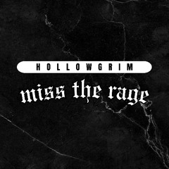 Miss The Rage