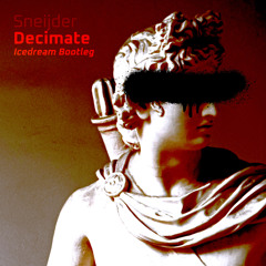 Decimate (Icedream Bootleg) [Free download]