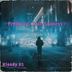 Problems (Feat. Seaneyy)