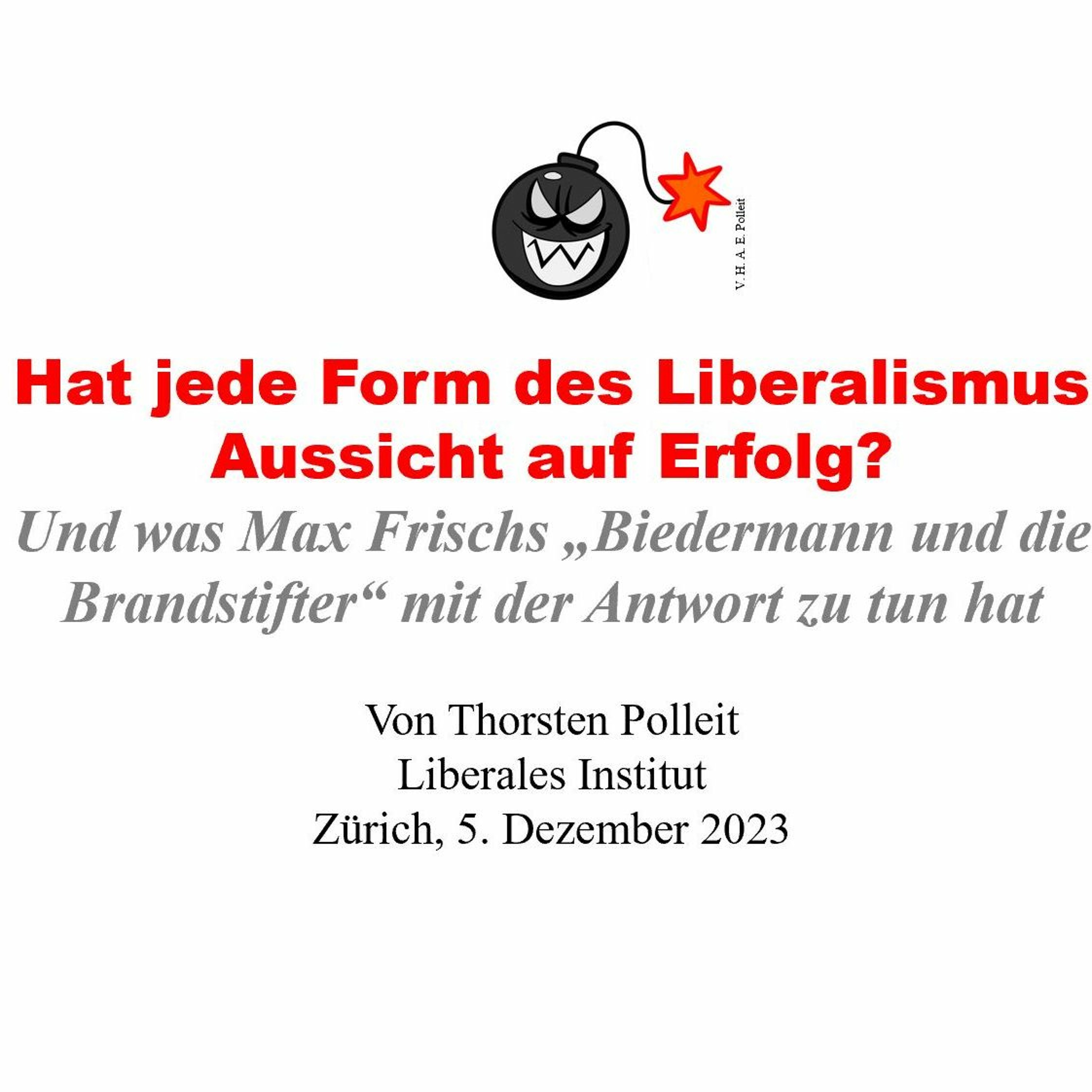Hat jede Form des Liberalismus Aussicht auf Erfolg? Und was Max Frischs "Biedermann und ...