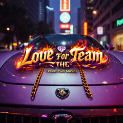 Love For The Team [Prod. PMO Music]