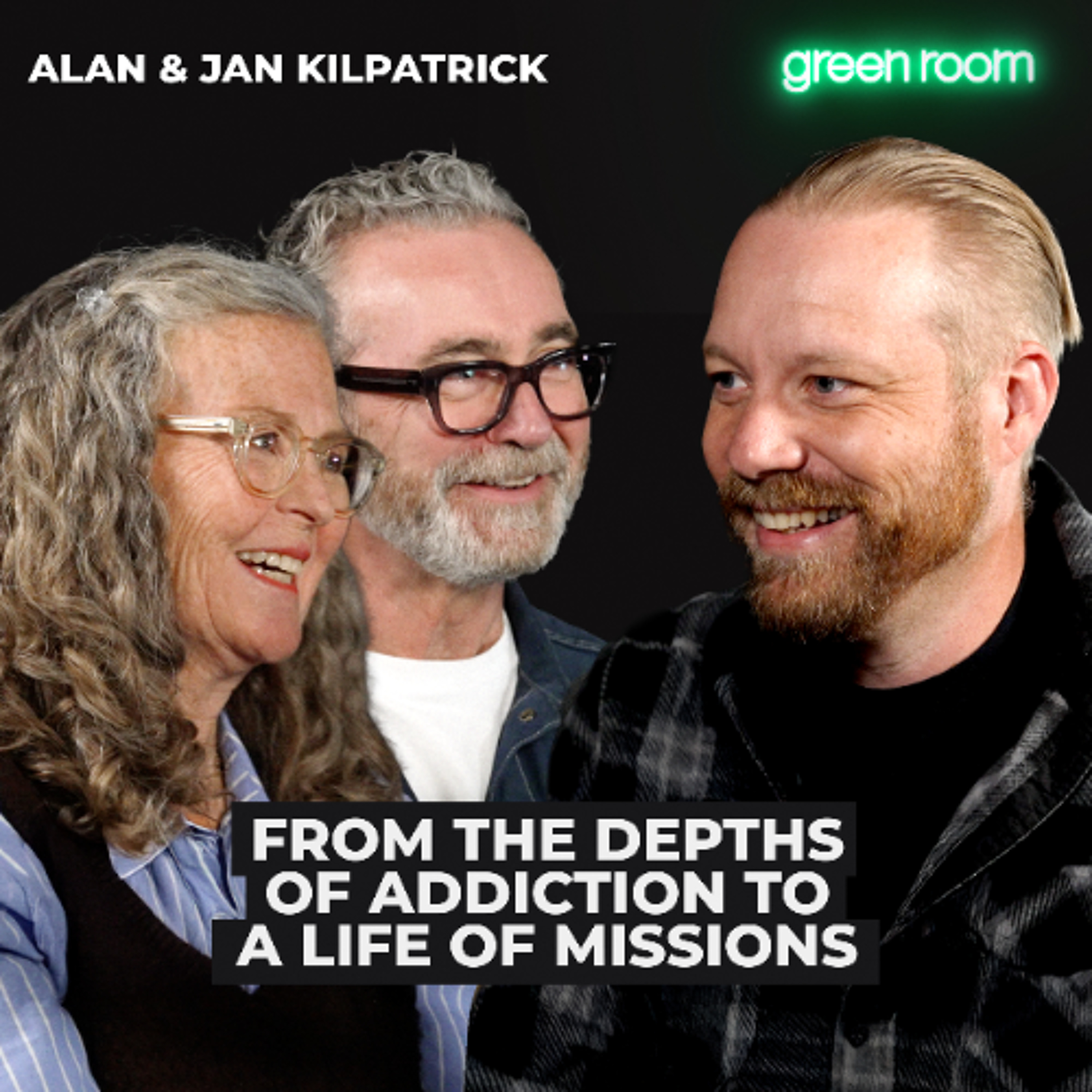 Alan & Jan Kilpatrick: From the Depths of Addiction to a Life of Missions Alan & Jan Kilpatrick: From the Depths of Addiction to a Life of Missions