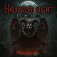 HALLOWED NIGHT (COFFIN KIXX EDIT)