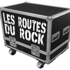 LES ROUTES DU ROCK - ROUTE 232 DU 13 02 25 - MNNQS
