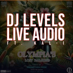 DJ LEVELS | LIVE AT OLYMPIA | SET 1 | ft. KAL-I