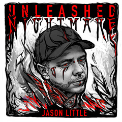 Jason Little - Unleashed Nightmare (Original Mix) @Unleashed Nightmare @MIWS! RAVE