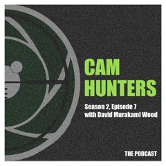 S2 - E7 Cam Chat with David Murakami Wood