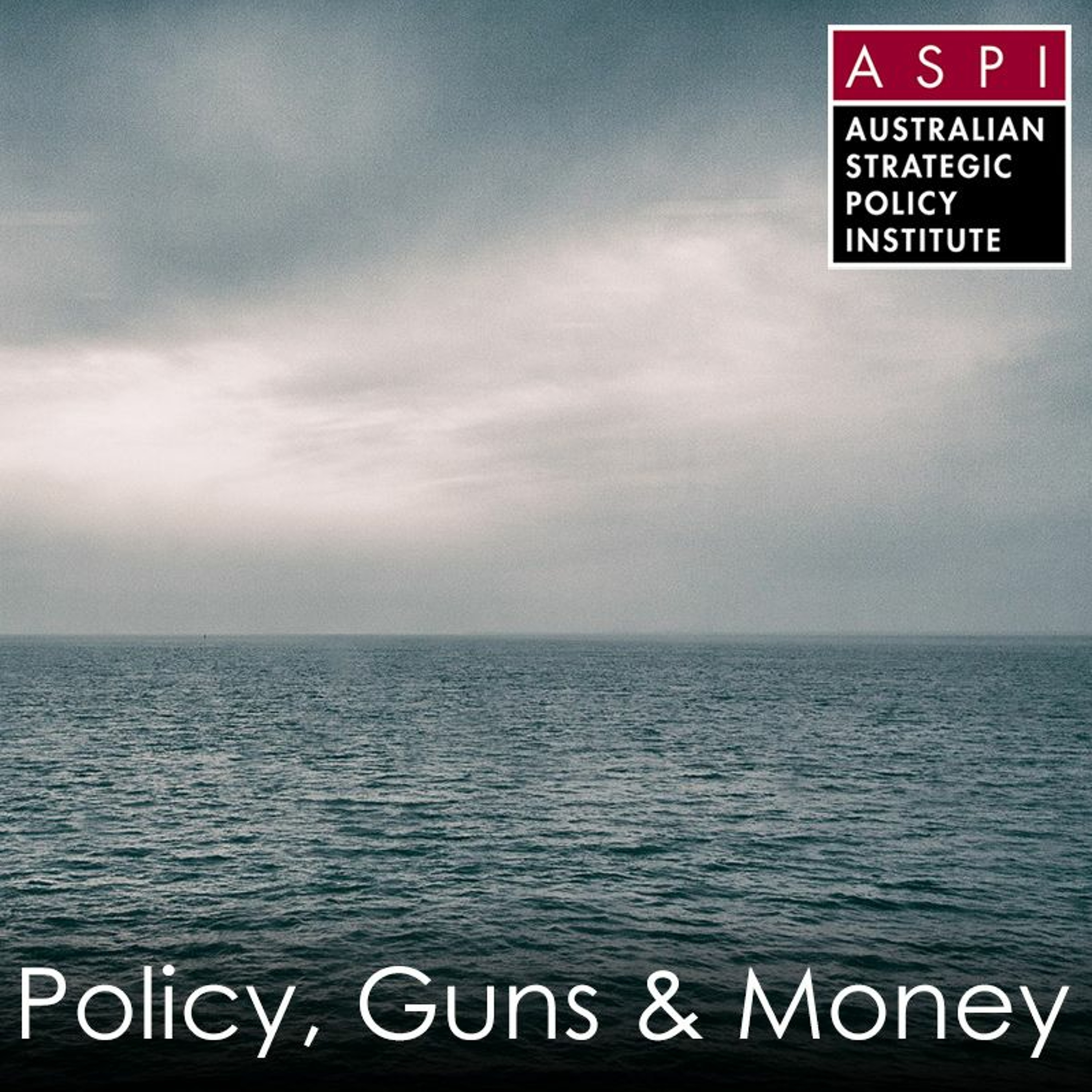 ASPI Podcast: Policy, Guns & Money