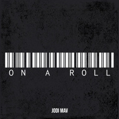 Jodi Mav - (“On A Roll”)