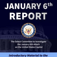 ( cvd ) The January 6th Report: Introductory Material to the Final Report of the Select Committee by
