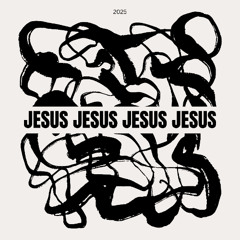Jesus Jesus Jesus Jesus