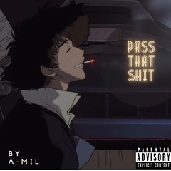 Pass That Shit