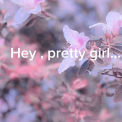 Hey, Pretty Girl (prod. idly blare)