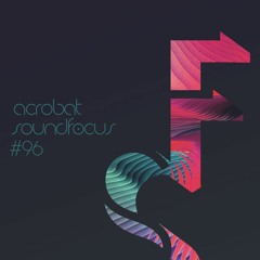 Acrobat | SoundFocus 096 | Mar 2022