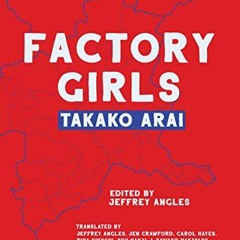 View PDF Factory Girls by  Takako Arai &  Jeffrey Angles