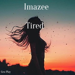 Imazee - Tired