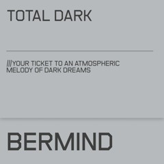 Bermind - Total Dark