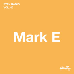 Stan Radio Vol. 45 | Mark E