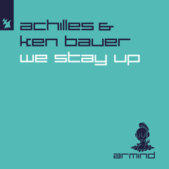 Achilles & Ken Bauer - We Stay Up