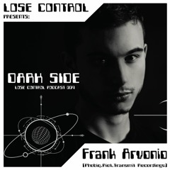Lose Control present: Frank Arvonio Special podcast darkside edit. 009