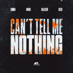KROMA, Amero, Hallasen, Seeko - Can’t Tell Me Nothing