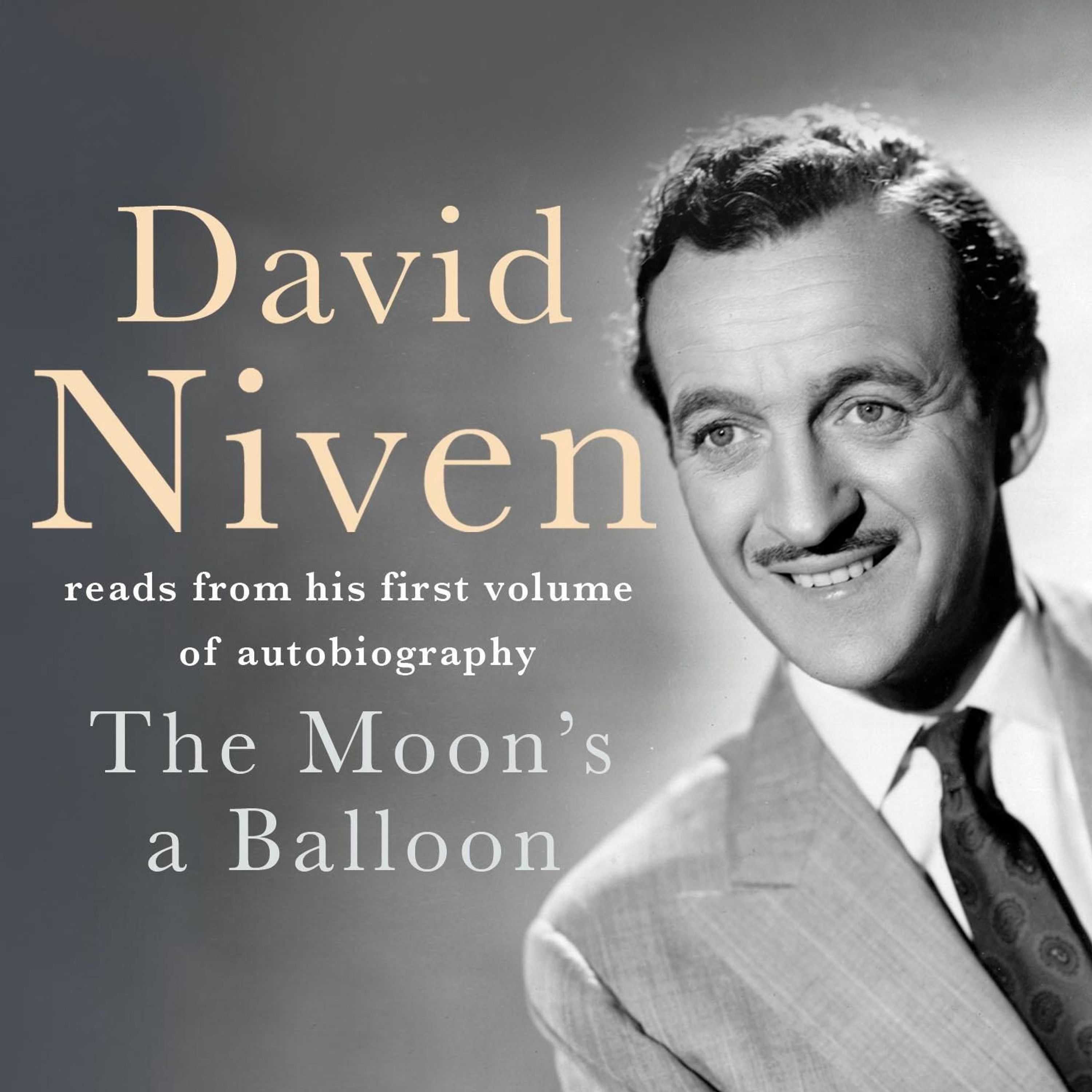 cover of episode THE MOON'S A BALLOON, written and read by David Niven - Audiobook Extract