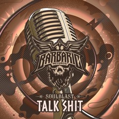 Soulblast - TALK SHIT