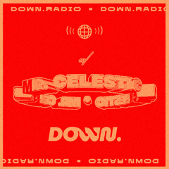 DOWN. Radio EP 001 feat. Mr. Celestic