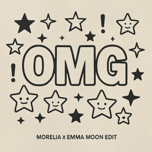 OMG (Morelia x Emma Moon Edit) [FREE DL]