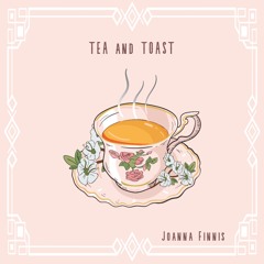 Tea and Toast - Joanna Finnis
