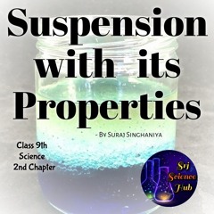 Srj Science Hub:- SUSPENSION with its PROPERTIES