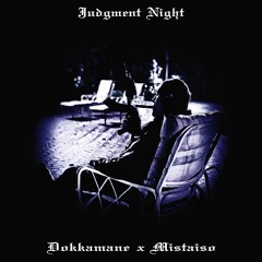 JUDGMENT NIGHT (PROD. MISTAISO)