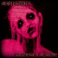 DISINTEGRATE (feat, DJ SNEAKY)