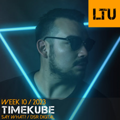 WEEK-10 | 2023 LTU-Podcast - TIMEKUBE