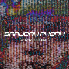 BARUDAK PHONK (STEVE CHRIS EDIT)