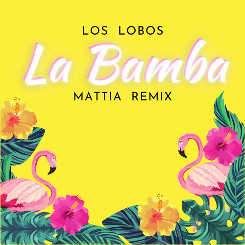 Los Lobos - La Bamba (MATTIA Remix)