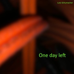 One Day Left