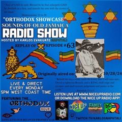 Sounds Of Old Jamaica Episode 63- Orthodox Showcase - Originally aired on 10/28/24