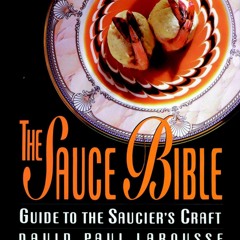 (⚡READ⚡) The Sauce Bible: Guide to the Saucier's Craft
