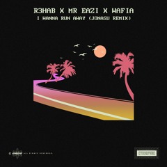 R3HAB x Mr Eazi x Wafia - I Wanna Run Away (Jonasu Remix)
