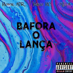 Mario MC & Menor ADR - Bafora o Lança (K!LLA Remix)