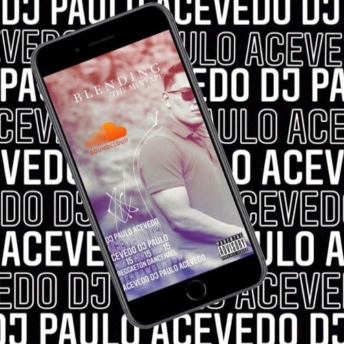 BLENDING THE MIXTAPE - DJ PAULO ACEVEDO