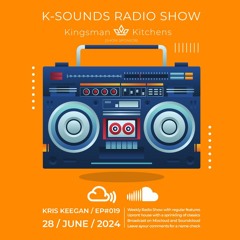 K-SOUNDS RADIO SHOW EP019 with Kris Keegan 28.06.24