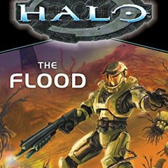[GET] EPUB KINDLE PDF EBOOK Halo: The Flood (Halo, 2) by  William C. Dietz &  Todd Mc