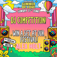 Alex Holt - Lakota's Summer of Love DJ Competition